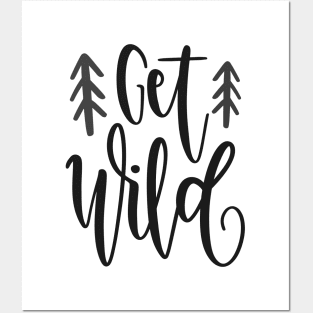 Get Wild Outdoors Shirt, Hiking Shirt, Adventure Shirt Posters and Art